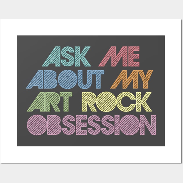 Ask Me About My Art Rock Obsession Wall Art by DankFutura